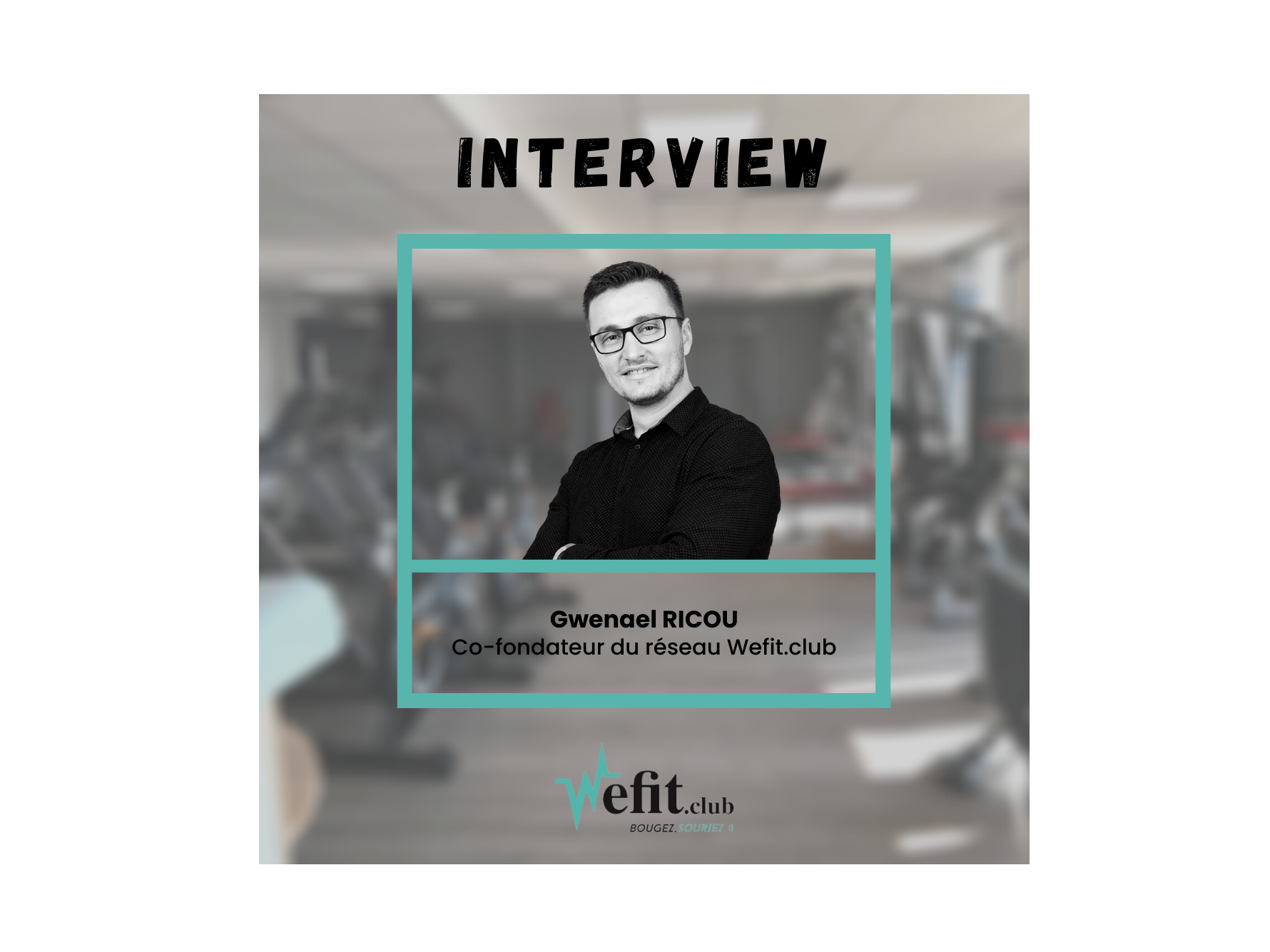 Interview de Gwenael Ricou - Co-fondateur du réseau Wefit.club
